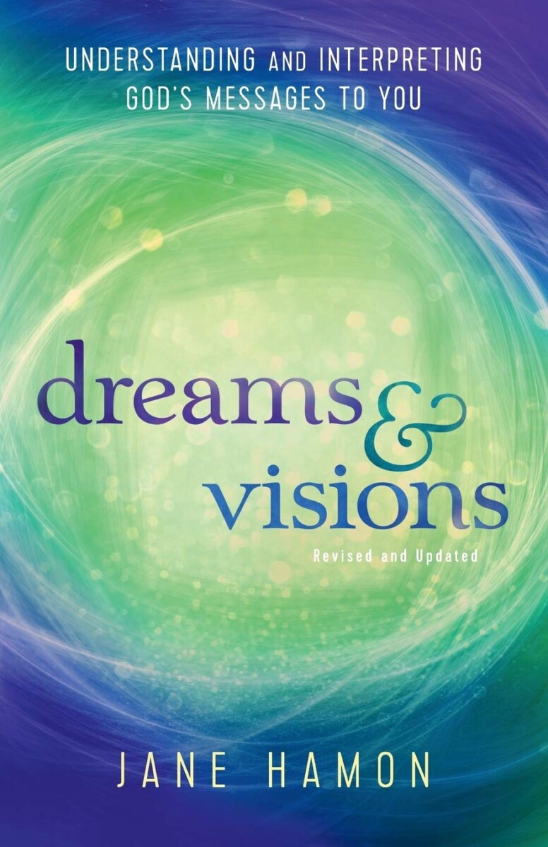 Dreams and Visions - Revised Edition